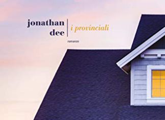 “I provinciali”: recensione del romanzo di Jonathan Dee edito da Fazi