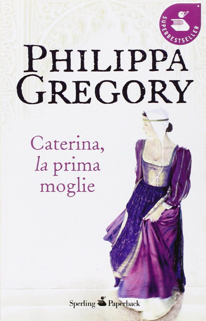 Caterina la prima moglie, Philippa Gregory