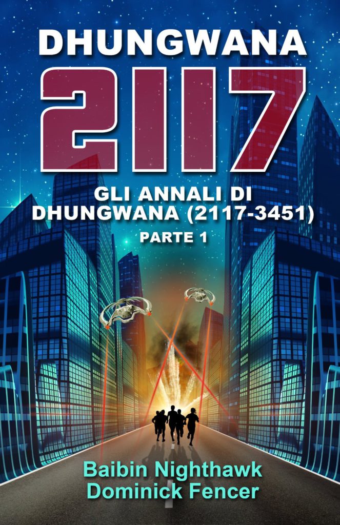 Dhungwana 2117, Gli annali di Dhungwana, Parte I