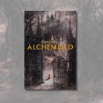 “Alchemised”: il dark fantasy di SenLin Yu, chiacchierato e oscuro Copertina del romanzo Alchemised di SenLin Yu