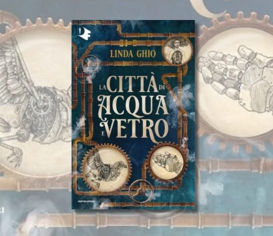 “La città di acqua e vetro”: Venezia e steampunk per un fantasy classico